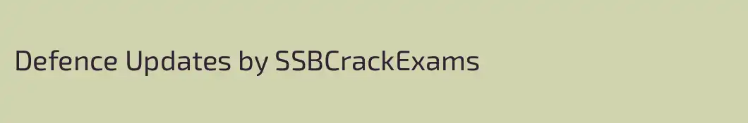 Defence Updates by SSBCrackExams